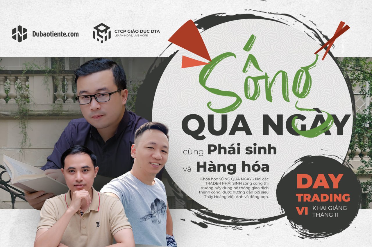Khóa học Sống Qua Ngày cùng Phái sinh và Hàng hóa VI: online & offline khai giảng tháng 11.2023 Khóa học Sống Qua Ngày cùng Phái sinh và Hàng hóa VI: online & offline khai giảng tháng 11.2023