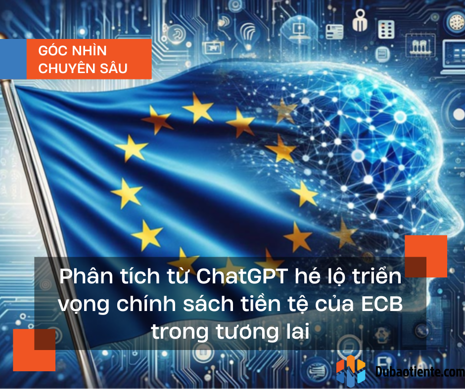 Ứng dụng ChatGPT trong việc dự báo về chính sách tiền tệ của ECB như thế nào? Ứng dụng ChatGPT trong việc dự báo về chính sách tiền tệ của ECB như thế nào?