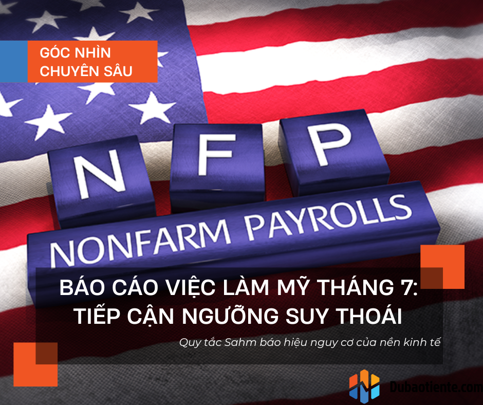 Báo cáo việc làm Mỹ tháng 7: Tiếp cận ngưỡng suy thoái