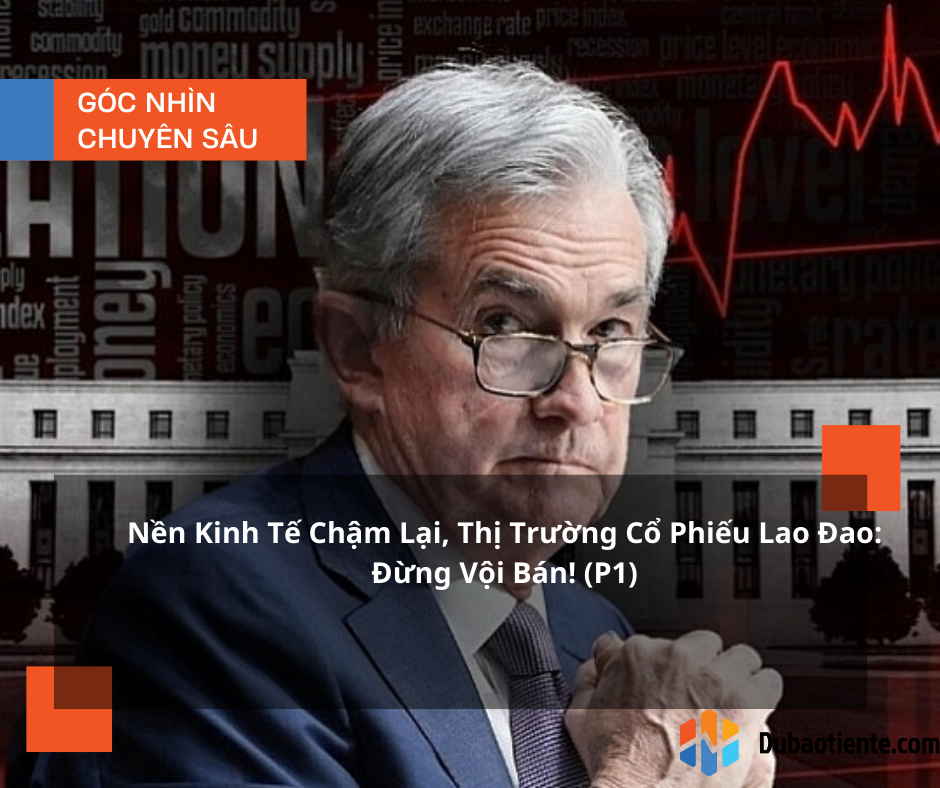 Nền Kinh Tế Chậm Lại, Thị Trường Cổ Phiếu Lao Đao: Đừng Vội Bán!