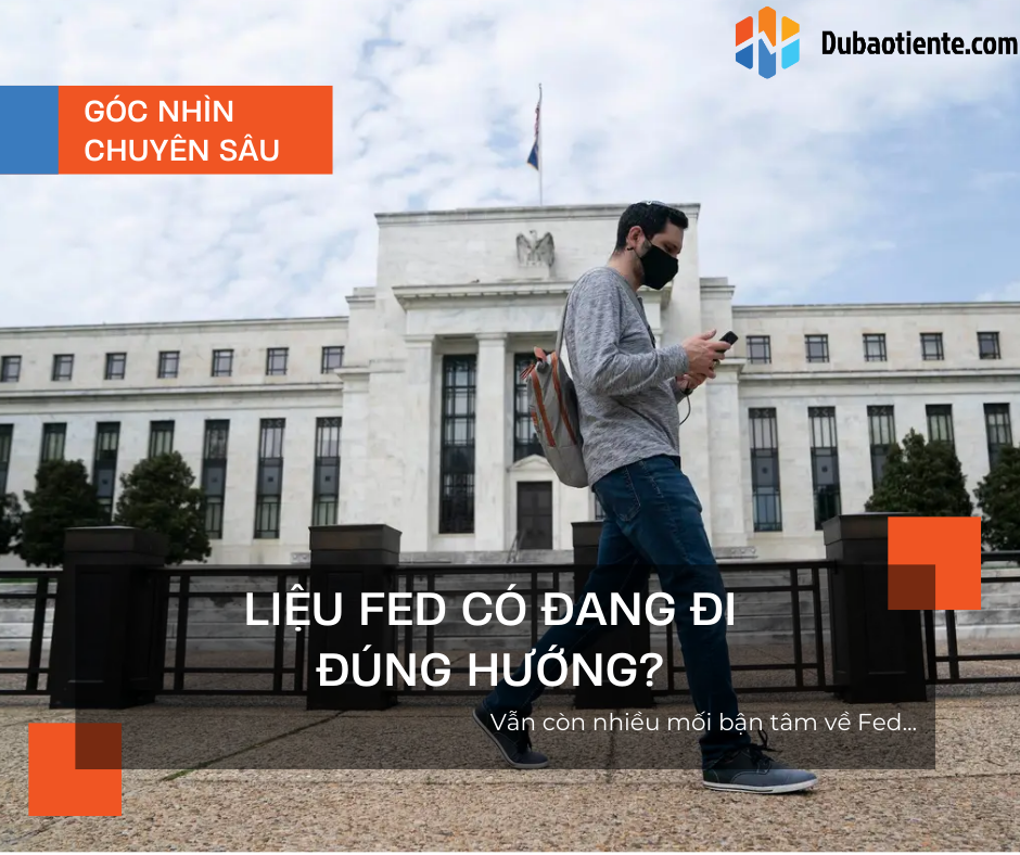 Liệu Fed vẫn đang đi đúng hướng?