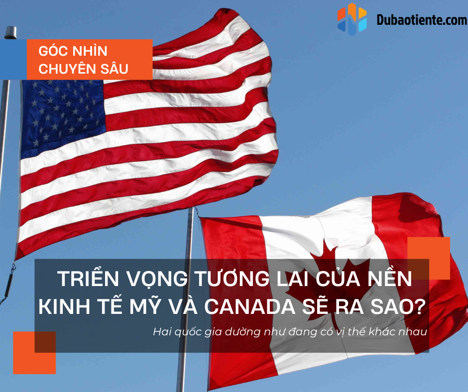 Triển vọng tương lai của nền kinh tế Mỹ và Canada sẽ ra sao? Triển vọng tương lai của nền kinh tế Mỹ và Canada sẽ ra sao?