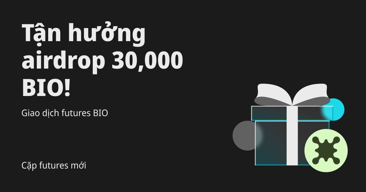 Cặp giao dịch futures mới: giao dịch để chia sẻ airdrop 30,000 BIO trên Bitget Cặp giao dịch futures mới: giao dịch để chia sẻ airdrop 30,000 BIO trên Bitget