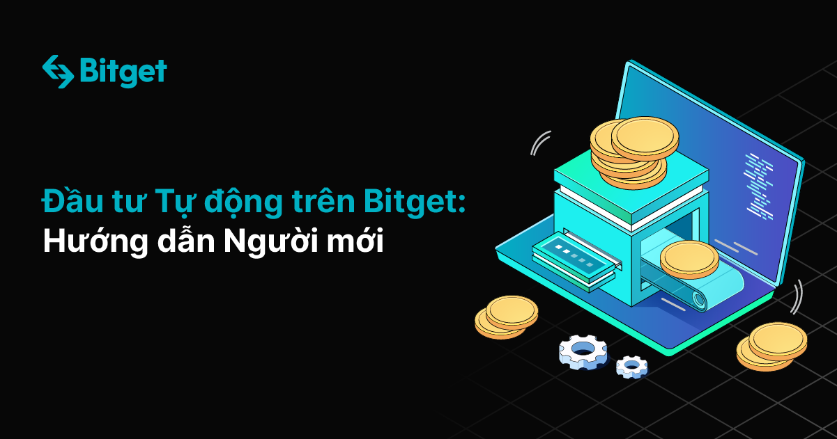 Đầu tư tự động trên Bitget: Hướng dẫn người mới