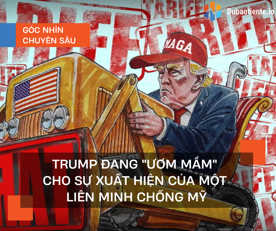 Trump đang "ươm mầm" cho sự xuất hiện của một liên minh chống Mỹ