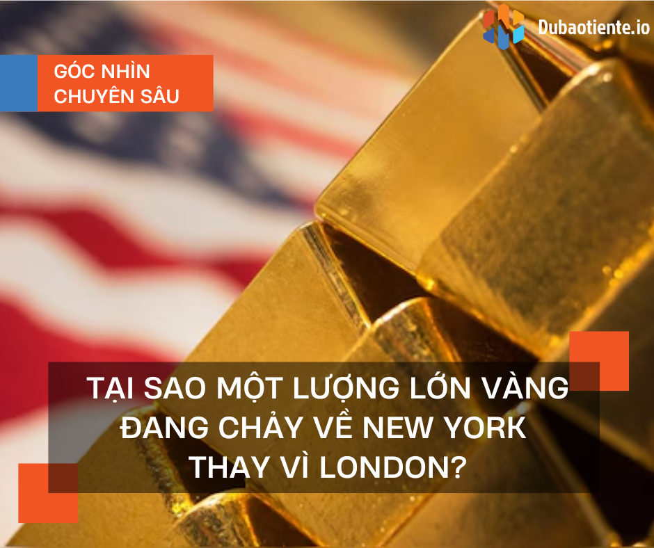Tại sao một lượng lớn vàng đang chảy về New York thay vì London? Tại sao một lượng lớn vàng đang chảy về New York thay vì London?